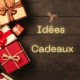 Idées Cadeaux